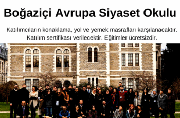 Boğaziçi Avrupa Siyaset Okulu 2021 – Tüm Masraflar Karşılanıyor