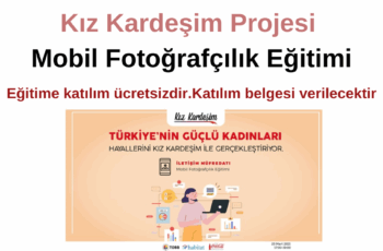 Kız Kardeşim Projesi Mobil Fotoğrafçılık Eğitimine Başvur!