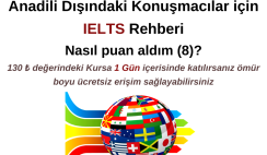 Anadili Dışındaki Konuşmacılar için IELTS Rehberi Kursu – Nasıl puan aldım (8)?
