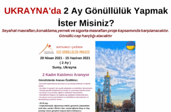 Ukrayna 2 Ay Gönüllülük Fırsatı : Nisan-Haziran 2021