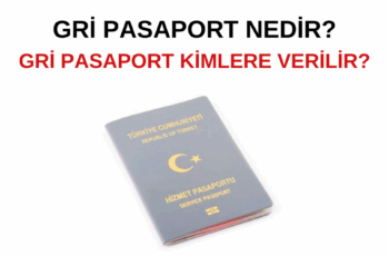 Gri Pasaport Nedir? Kimlere Verilir?