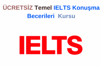 Temel IELTS Konuşma Becerileri Kursu – Ücretsiz