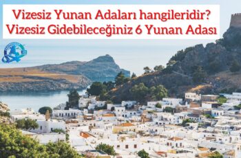 Vizesiz Yunan Adaları Hangileridir?  Vizesiz Gidebileceğiniz 6 Yunan Adası Vizesiz Yunan Adaları Hangileridir?  Vizesiz Gidebileceğiniz 6 Yunan Adası
