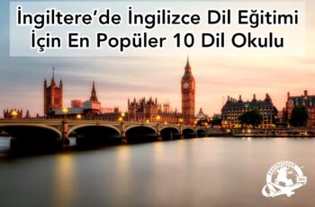 İngiltere’de İngilizce Dil Eğitimi İçin En Popüler 10 Dil Okulu İngiltere’de İngilizce Dil Eğitimi İçin En Popüler 10 Dil Okulu