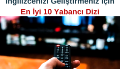 İngilizcenizi Geliştirmeniz İçin En İyi 10 Yabancı Dizi