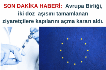 Avrupa Birliği sınırlarını tamamen aşılanan ziyaretçiler için açma kararını aldı