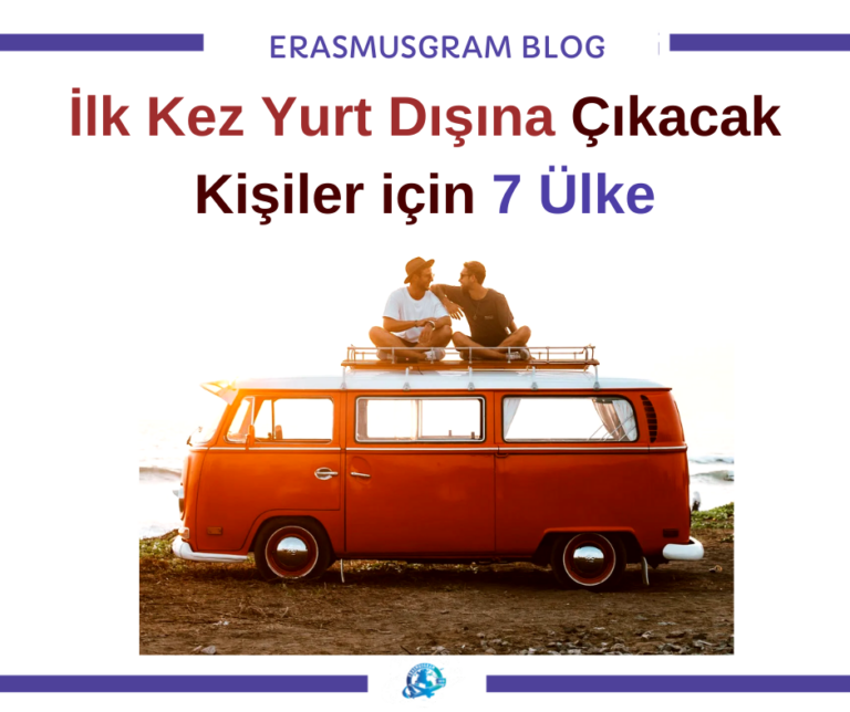 İlk Kez Yurt Dışına Çıkacak Kişiler için 7 Ülke