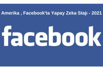 ABD , Facebook’ta Yapay Zeka Stajı – 2021