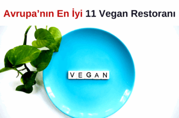 Avrupa’nın En İyi 11 Vegan Restoranı