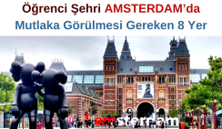Öğrenci Şehri Amsterdam’da Mutlaka Görülmesi Gereken 8 Yer