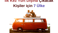 İlk Kez Yurt Dışına Çıkacak Kişiler için 7 Ülke