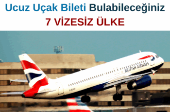Ucuz Uçak Bileti Bulabileceğiniz 7 Vizesiz Ülke