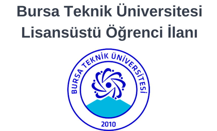 Bursa Teknik Üniversitesi lisansüstü öğrenci ilanı img