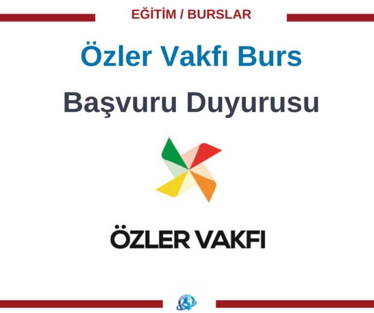 Özler Vakfı Burs Başvuru Duyurusu