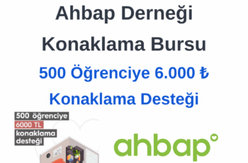 Ahbap Derneği Konaklama Burs Duyurusu – 500 Öğrenciye 6 Bin Türk Lirası Konaklama Desteği