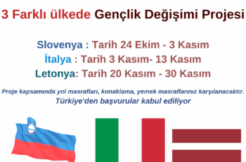 3 Farklı Gençlik Değişimine Başvurun ( Slovenya, İtalya , Letonya )