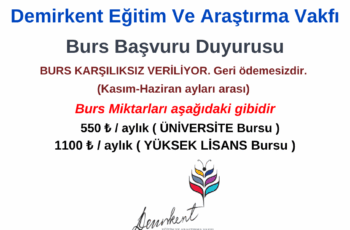 Demirkent Eğitim Ve Araştırma Vakfı Bursu – Lisans 550 TL Yüksek Lisans 1100 TL