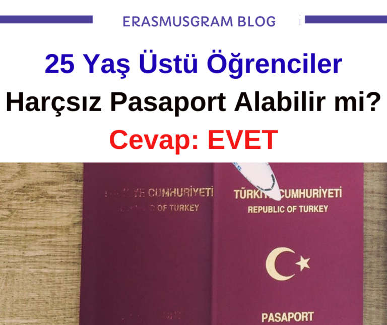 25 Yaş Üstü Öğrenciler Harçsız Pasaport Alabilir mi? Cevap: EVET