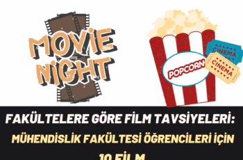 Fakültelere Göre Film Tavsiyeleri: Mühendislik Fakültesi
