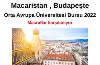 Macaristan , Orta Avrupa Üniversitesi Bursu 2022 – Tüm Masraflar Karşılanıyor