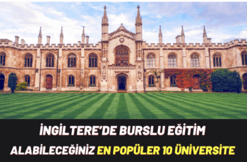 İngiltere’de Burslu Eğitim Alabileceğiniz En Popüler 10 Üniversite 