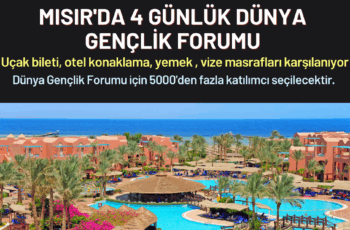 Mısır Dünya Gençlik Forumu – Tüm Masraflar Karşılanıyor.