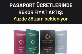 Pasaport ücretlerinde Rekor Fiyat artışı bekleniyor: Zam oranı Yüzde 36