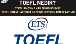 TOEFL Nedir? TOEFL Sınavı Hakkında Bilmeniz Gereken Tüm Detaylar