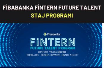Fibabanka Fintern Future Talent Staj Programına Başvur