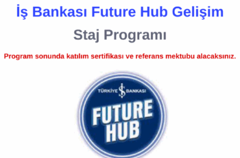 İş Bankası Future Hub Gelişim Staj Programına Başvurun