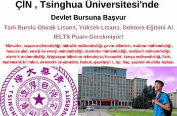 Çin , Tsinghua Üniversitesi CSC Bursu – Lisans, Yüksek Lisans, Doktora Bursu