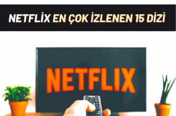 Netflix en çok izlenen 15 dizi