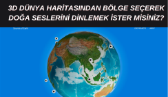 3D dünya haritasından bölge seçerek doğa sesleri dinlemek ister misiniz?