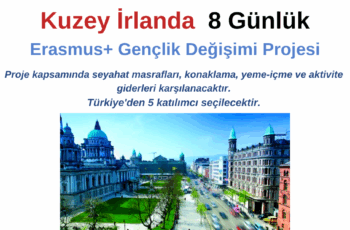 Kuzey Irlanda 8 Günlük Erasmus+ Gençlik Değişimi Projesi
