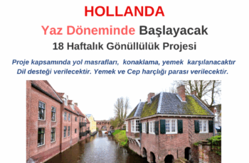 Hollanda Yaz Döneminde Başlayacak 18 Haftalık Gönüllülük Projesi