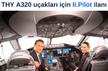 THY A320 uçakları için ikinci pilot ilan başvuru şartları
