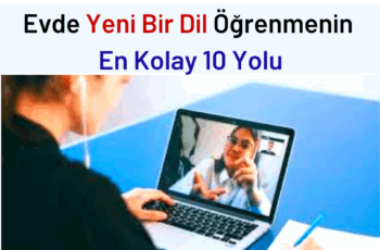 Evde Yeni Bir Dil Öğrenmenin En Kolay 10 Yolu
