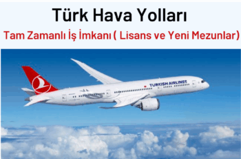 Türk Hava Yolları Tam Zamanlı İş Fırsatı