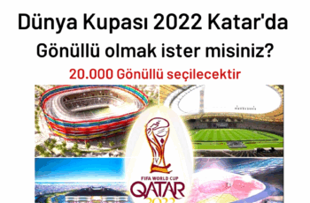 Dünya Kupası 2022 Katar’da Gönüllü olmak ister misiniz?