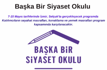 Başka Bir Siyaset Okulu – Tüm Masraflar Karşılanıyor
