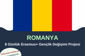 Romanya 8 Günlük Erasmus+ Gençlik Değişimi
