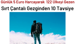 Günlük 5 Euro Harcayarak 122 Ülkeyi Gezen  Sırt Çantalı Gezginden 10 Tavsiye