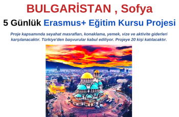 Bulgaristan , Sofya 5 Günlük Erasmus+ Eğitim Kursu