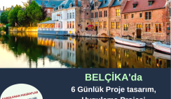 Belçika 6 Günlük Proje tasarım, Uygulama Projesi – Masraflar Karşılanıyor
