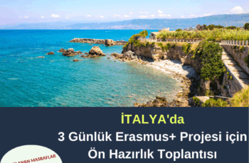 İtalya 3 Günlük Ön Hazırlık Toplantısı – Masraflar Karşılanıyor