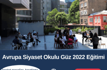 Avrupa Siyaset Okulu Güz 2022 Eğitimi – Masraflar Karşılanıyor