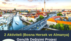 2 Aktiviteli (Bosna Hersek ve Almanya ) Gençlik Değişimi Projesi