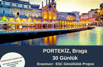 Portekiz , Braga 30 Günlük Erasmus+ Gönüllülük Projesi