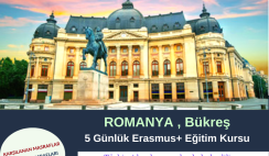 Romanya , Bükreş 5 Günlük Erasmus+ Eğitim Kursu