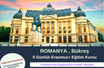 Romanya , Bükreş 5 Günlük Erasmus+ Eğitim Kursu